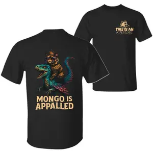 Funny Cat Riding Dinosaur 2sides Tshirt, Mongo Is Appalled Meme Hoodie, This Is An Outrage Sweatshirt, Fantasy Humor Unisex Hoodie, Unisex Sweater Pullover Tee