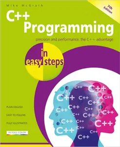 C++ Programming in Easy Steps -- Mike McGrath, Paperback
