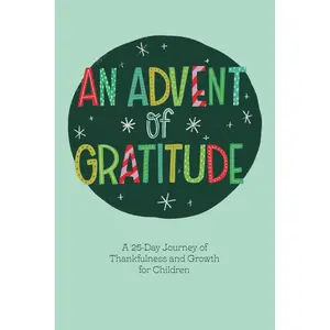 An Advent of Gratitude: A 25-Day Journey of Thankfulness and Growth for Children Paperback – November 12, 2024