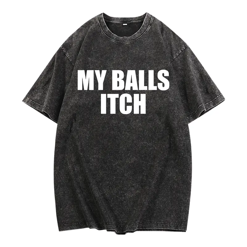 Funny Meme Vintage washed cotton T-shirt, My Balls Itch, Meme Tshirt, Cringe Shirt, Weird Gift, Dank Meme, Funny Saying Shirt, Oddly Specific Shirt, Rude Shirt,Hoodie,Sweatshirt,Washed Cotton T-shirt
