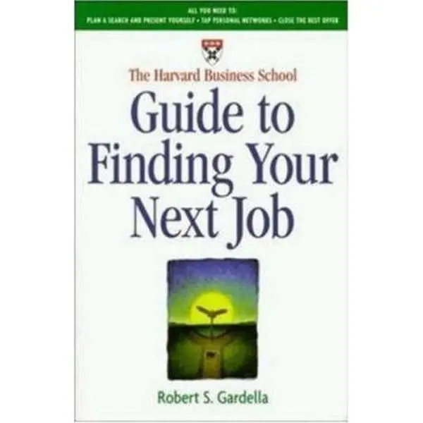 USED-The Harvard Business School Guide to Finding Your Next Job by Gardella, Robert S. (Paperback)