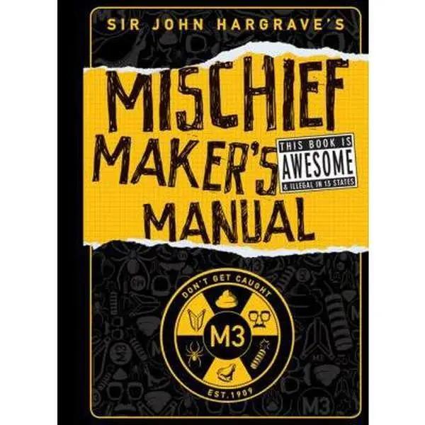 Used Sir John Hargrave's Mischief Maker's Manual - Practical Jokes, Pranking Training Tools & Gadgets for Schoolmates (Hardcover)
