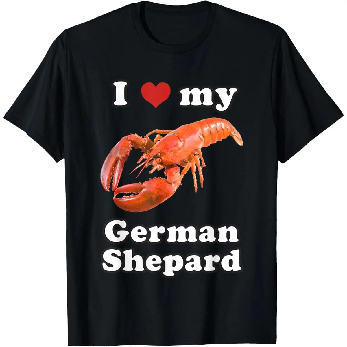 Cotton Short Sleeve Shirt, I Love My German Shepard Lobster T-Shirt Adult size Streetwear,Menswear Casual Summer Tee,Fashion Gift