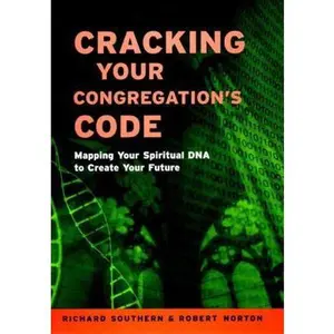 USED-Cracking Your Congregation's Code: Mapping Your Spiritual DNA to Create Your Future by Robert Southern (Paperback)