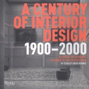 USED-Century of Interior Design: The Design, the Designers, the Products, and the Profession 1900-2000 by Stanley Abercrombie (Paperback)