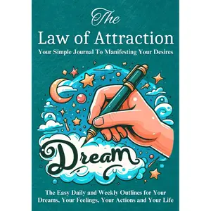 The Law Of Attraction. Your Simple Journal To Manifesting Your Desires.: Easy daily and weekly prompt for your dreams, your feelings, your actions and your life. For Teens and Adults. Paperback – August 6, 2024