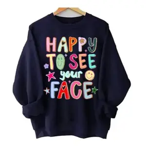 Happy To See Your Face Teacher Sweatshirt, 1st Day Of School Teacher, Back To School, Gift For Her