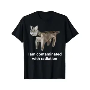 100% Premium Cotton T-shirt I Am Contaminated With Radiation Funny Ironic Cat Meme T-Shirt~1