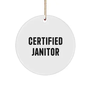 Janitor Gifts for Janitor Funny Quote Circle Ornament, Gifts from Friends for Janitor at Christmas, Funny Circle Ornament for Janitor