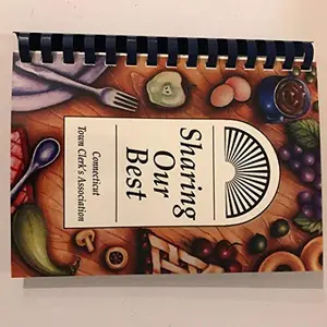 USED-Sharing Our Best Cookbook by the Connecticut Town Clerk's Association by cookbook committee of the Connercticut Town Clerk's Association (Plastic Comb)
