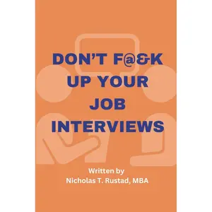 DON'T F@&K UP YOUR JOB INTERVIEWS: Prepare for that next career move with a strategy for success! (The New Plan) Paperback – February 13, 2024