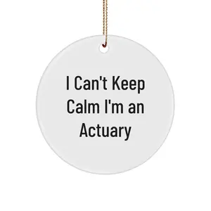 Funny Actuary Gifts for Him from Friends - 'I Can't Keep Calm I'm An Actuary' Circle Ornament, Actuary Christmas Unique Decorations