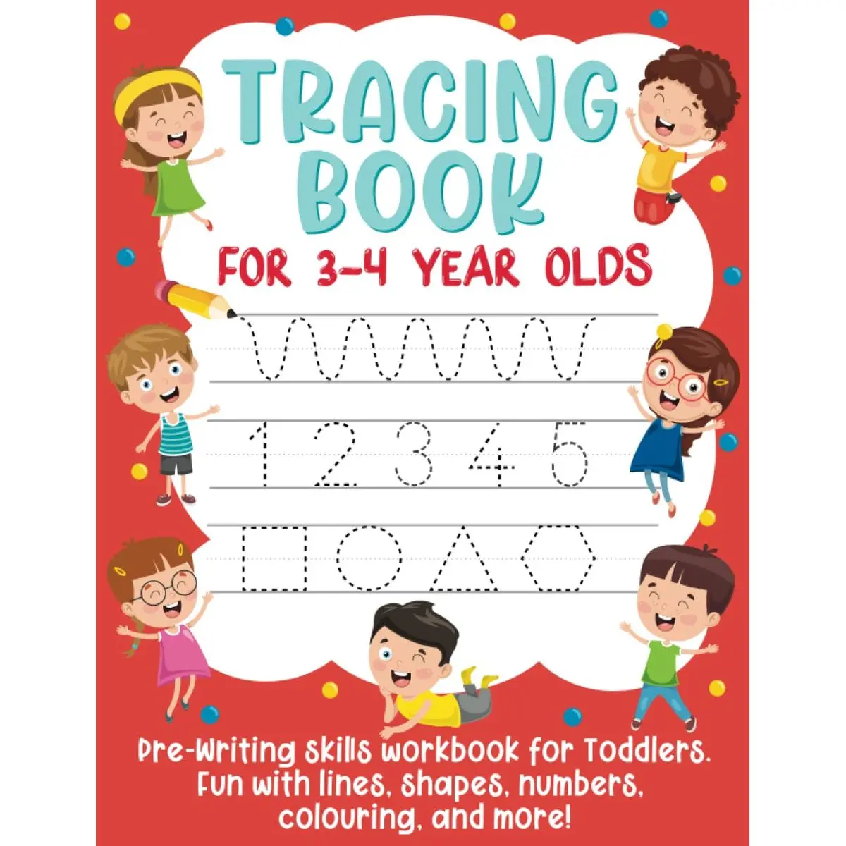 Tracing Book for 3-4 Year Olds: Pre-Writing Skills Workbook for Toddlers. Fun with Lines, Shapes, Numbers, Colouring, and More!: (Gift Idea for Girls and Boys) Paperback – September 28, 2020