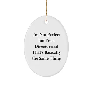 Funny Director Christmas Unique Gifts from Friends and Family Oval Ornament I'm Not Perfect But I'm A Director - White