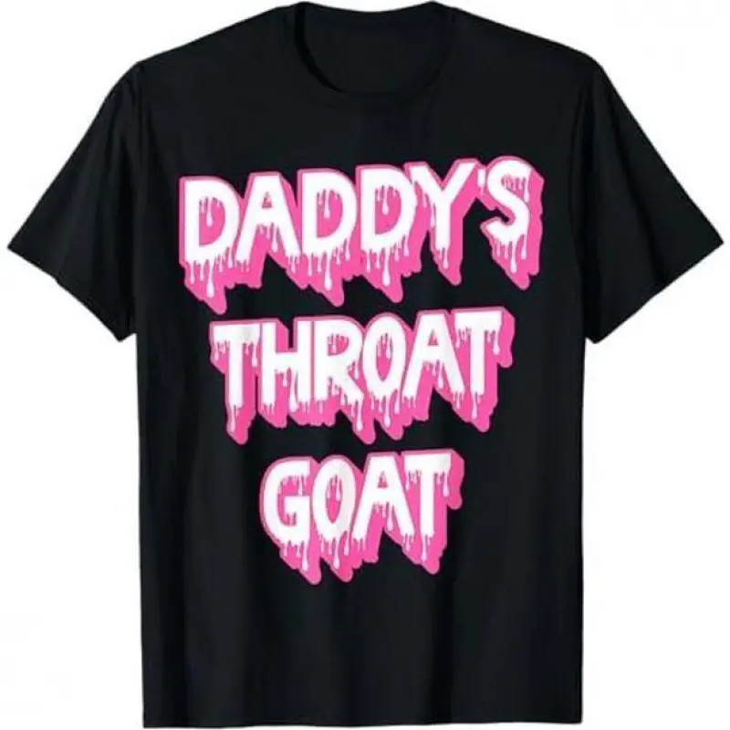 Funny Pink Daddy's Throat Goat Adult Humor Sarcastic Outfit T-Shirt Round Neck Menswear Graphic Casual Streetwear Oversized