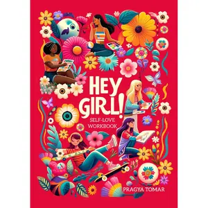 Hey Girl! Self-Love Workbook For Teen Girls: Uplift Your Daughter and Help Her Develop Confidence, Overcome Insecurities, Embrace Mindfulness & Cope with the Challenges of Being a Teenager Paperback – Large Print, May 14, 2022