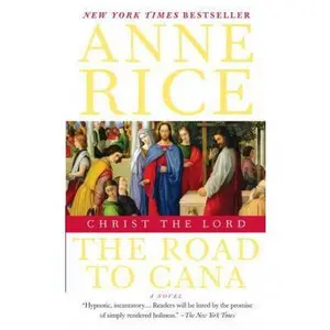 USED-Christ the Lord: Road to Cana by Anne Rice (Paperback)