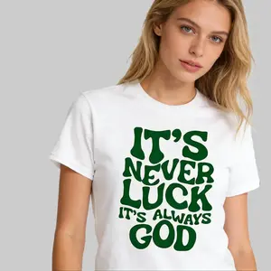 It’s Never Luck, It’s Always God Graphic T-Shirt | Christian Faith Unisex Tee