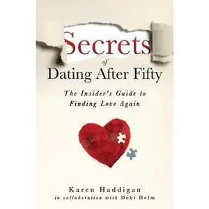 USED-Secrets of Dating After Fifty: The Insider's Guide to Finding Love Again by Haddigan, Karen (Paperback)