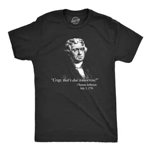 Mens That's Due Tomorrow? Thomas Jefferson T Shirt Funny 4th of July USA Patroit Tee Mens Funny T Shirts Cool Vintage Fashion T-Shirt Gift Classic Menswear Patriotic Apparel for Men Funny  Short Sleeve Novelty Black