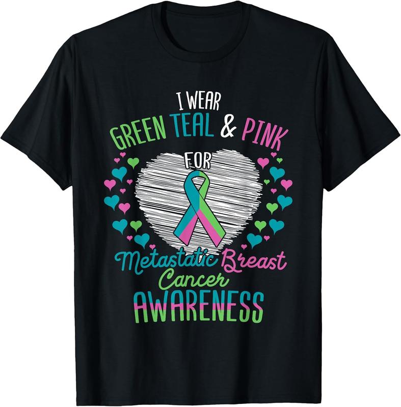 Wear Green Teal Pink For Metastatic Breast Cancer Ribbon T-Shirt - Cotton Crewneck Short-Sleeve, 4-Season Fit, Machine Washable, Conveys Targeted Awareness