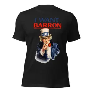 I Want Barron – Send Barron First Political Satire Uncle Sam T-Shirt