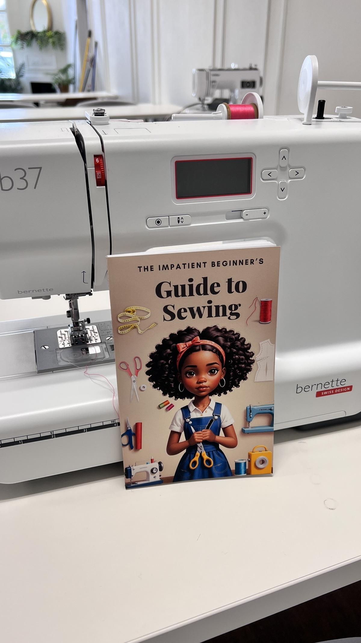 The Impatient Beginner’s Guide to Sewing - Sewing for Beginners