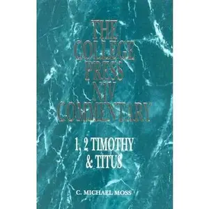 USED-College Press NIV Commentary: 1, 2 Timothy and Titus (The College Press NIV Commentary Series) by C. Michael Moss (Hardcover)