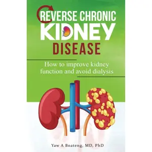 Reverse Chronic Kidney Disease: How To Improve Kidney Function And Avoid Dialysis Paperback – November 1, 2022