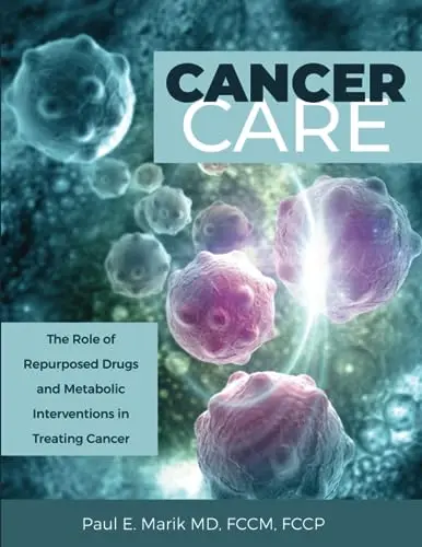 USED Book - Cancer Care: The Role of Repurposed Drugs and Metabolic Interventions in Treating Cancer by Paul E Marik (Paperback) - english