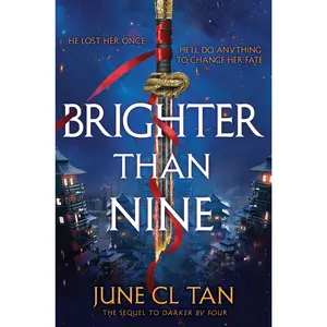 Brighter Than Nine (Darker By Four: Volume Number 2) by June CL Tan [Hardback Book]
