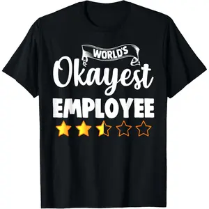 100% Cotton Employee Funny Novelty Gift World's Okayest Employee Gift T-Shirt