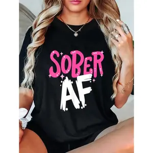 100% Cotton Sober AF Funny Sobriety Anniversary AA NA Recovery Women T-Shirt Casual Short Sleeve Shirt