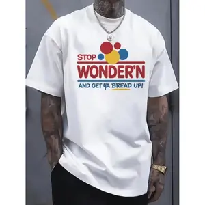 Humorous Mens Graphic Tee Featuring Bread Slice Illustration Say Stop Wondering and Get Your Bread Up