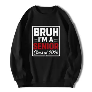 Bruh I’m A Senior 2026 Graduation Hoodie – Bold Graphic Shirt for High School Seniors