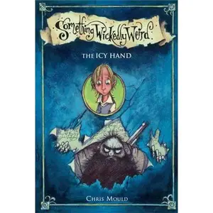 USED-The Icy Hand (Something Wickedly Weird) by Chris Mould (Hardcover)