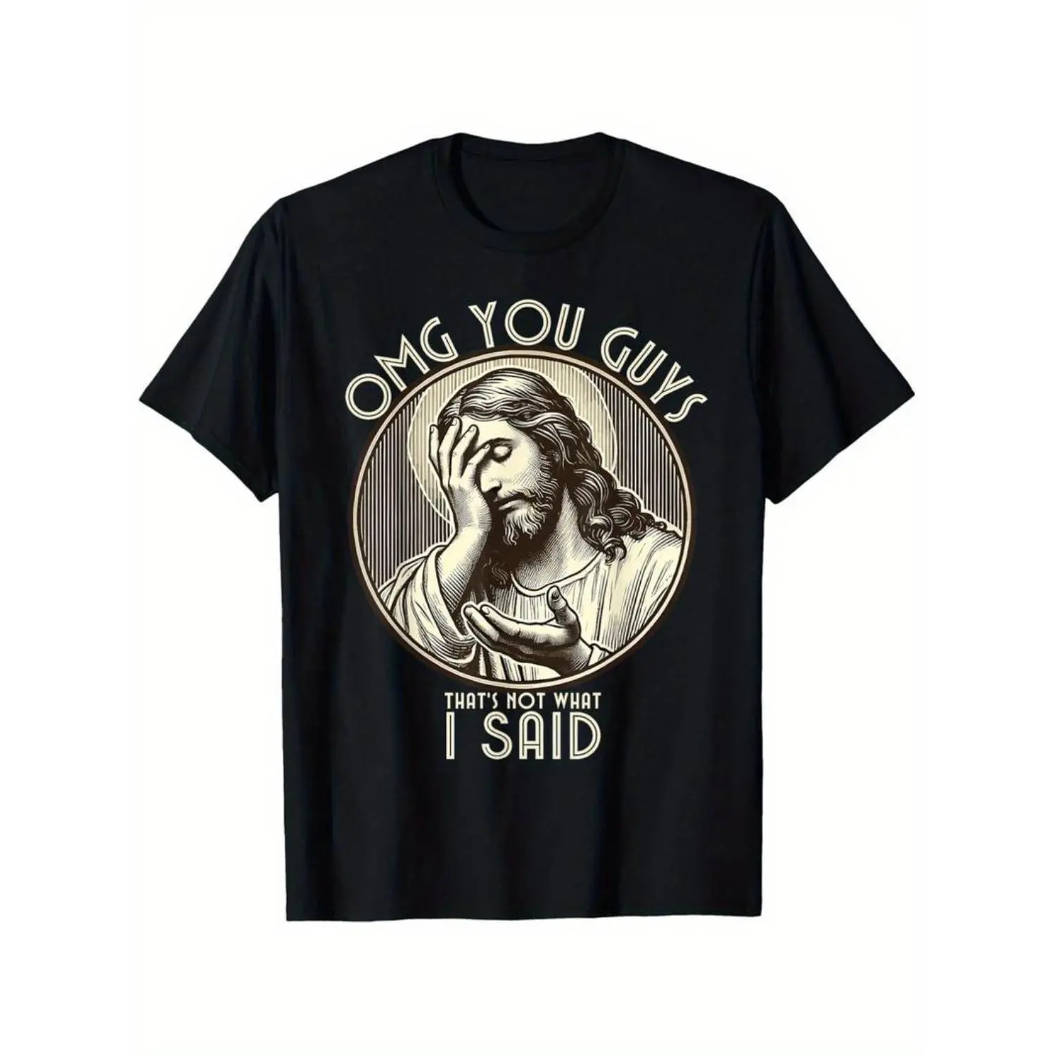 Graphic Tees OMG You Guys I Never Said That Shirt Funny Sarcastic Quote T-Shirt Cotton Menswear Womenswear graphic tees