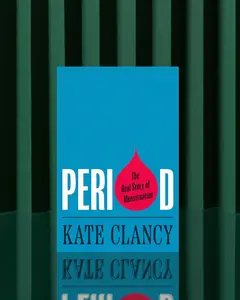 Period: The Real Story of Menstruation
