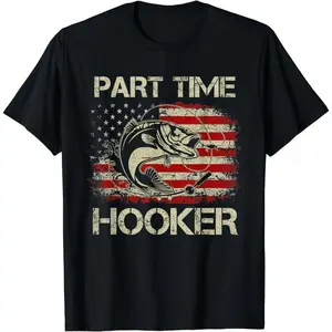 [100% Cotton] Patriotic Fishing T - Shirt Part Time Hooker for Outdoor and Fishing Enthusiasts