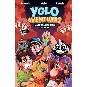 Yolo Aventuras 5. Mascotas de Otro Mundo: Incluye Realidad Aumentada / Yolo Aventuras 5. Pets from Another World: Includes Augmented Reality -- Nando Y. Panda Yolo - Paperback