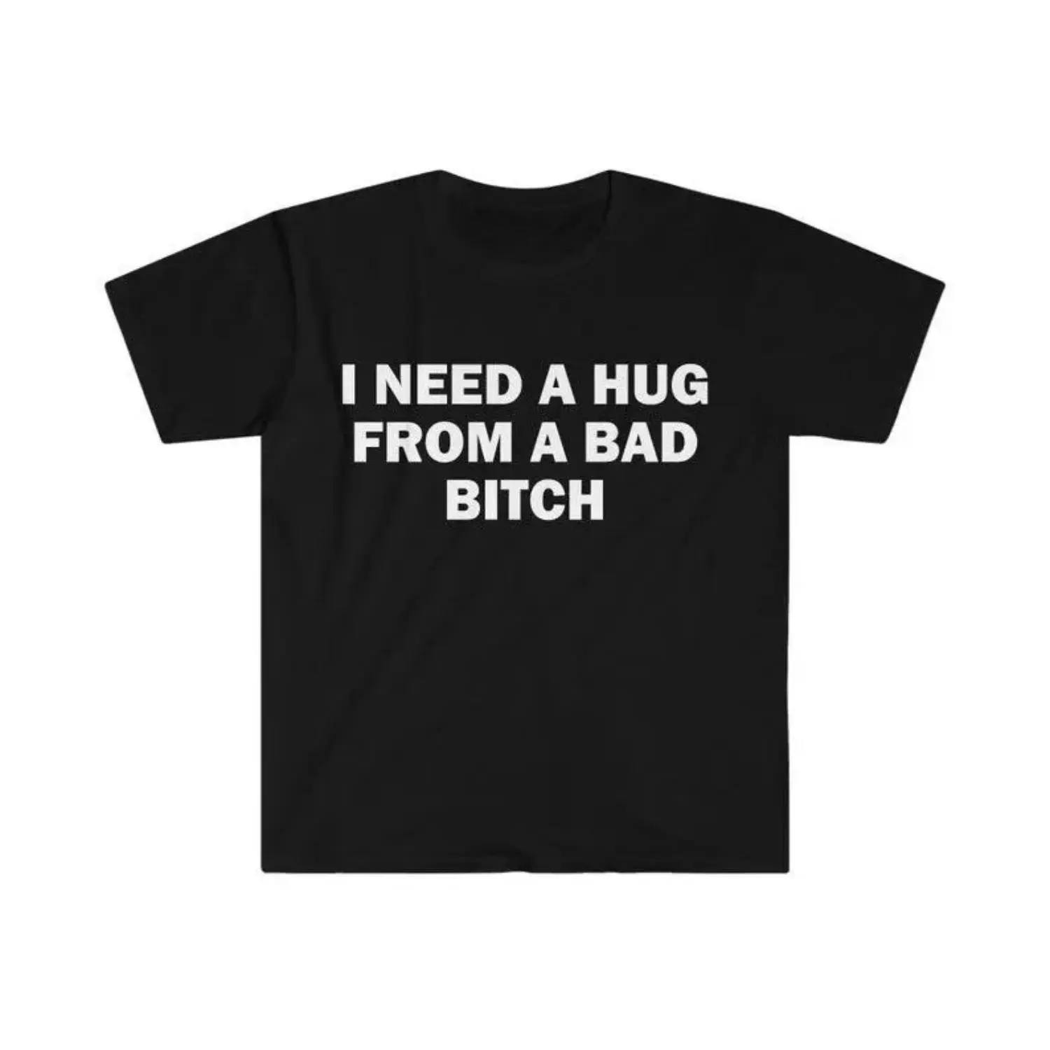 Unisex Short Sleeve Sports Top - Humorous Meme Tee with "I Need A Hug From A Bad Bitch" Graphic, Casual Wear, All Seasons, Long-Lasting Durability, Crew Neck, Lightweight