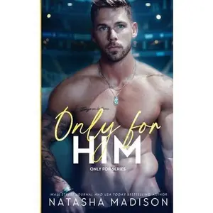 Only For Him: A single dad, enemies to lovers, hockey romance. -- Madison, Paperback