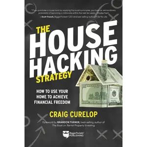 The House Hacking Strategy: How to Use Your Home to Achieve Financial Freedom (Financial Freedom, 3) Paperback – October 17, 2019