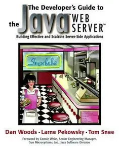 USED-The Developer's Guide to the Java(TM) Web Server(TM): Building Effective and Scalable Server-Side Applications by Dan Woods (Paperback)