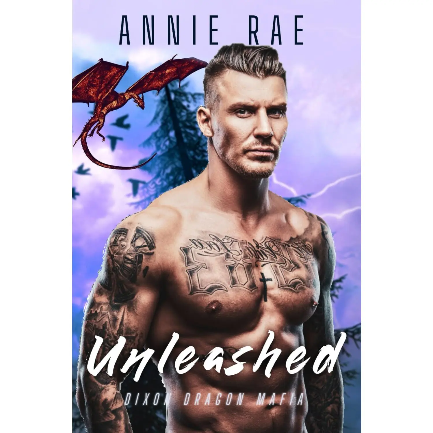 Dixon’s Dragon Mafia: Unleashed - Annie Rae’s English Fated Mate Dragon Shifter Romance, Forbidden Bond Soft Cover Book