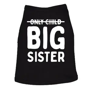 Only Child Big Sister Dog Shirt Funny T Shirts Sarcastic Tee For Dogs Black -