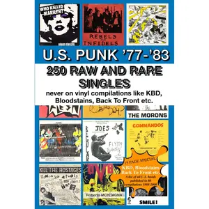 U.S. Punk '77-'83: 250 Raw and Rare Singles never on vinyl compilations like KBD, Bloodstains, Back To Front etc. Paperback – September 25, 2025