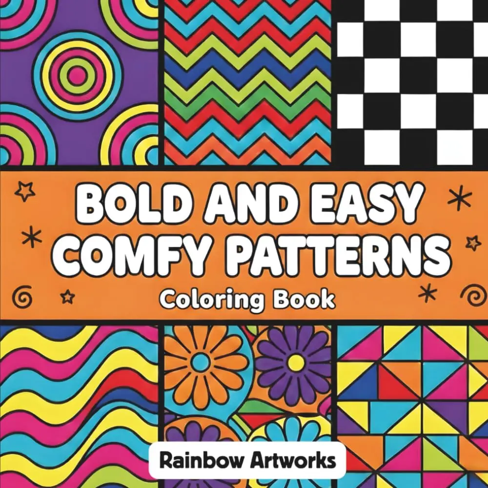 Bold and Easy Comfy Patterns Coloring Book: 51 Big, Simple Designs for Relaxation, Mindful Coloring, and Stress Relief for Adults and Kids (Bold & Easy Coloring Books for Gift)