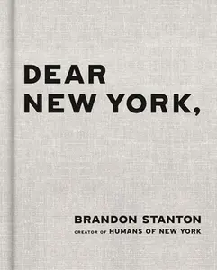 Dear New York -- Brandon Stanton, Hardcover