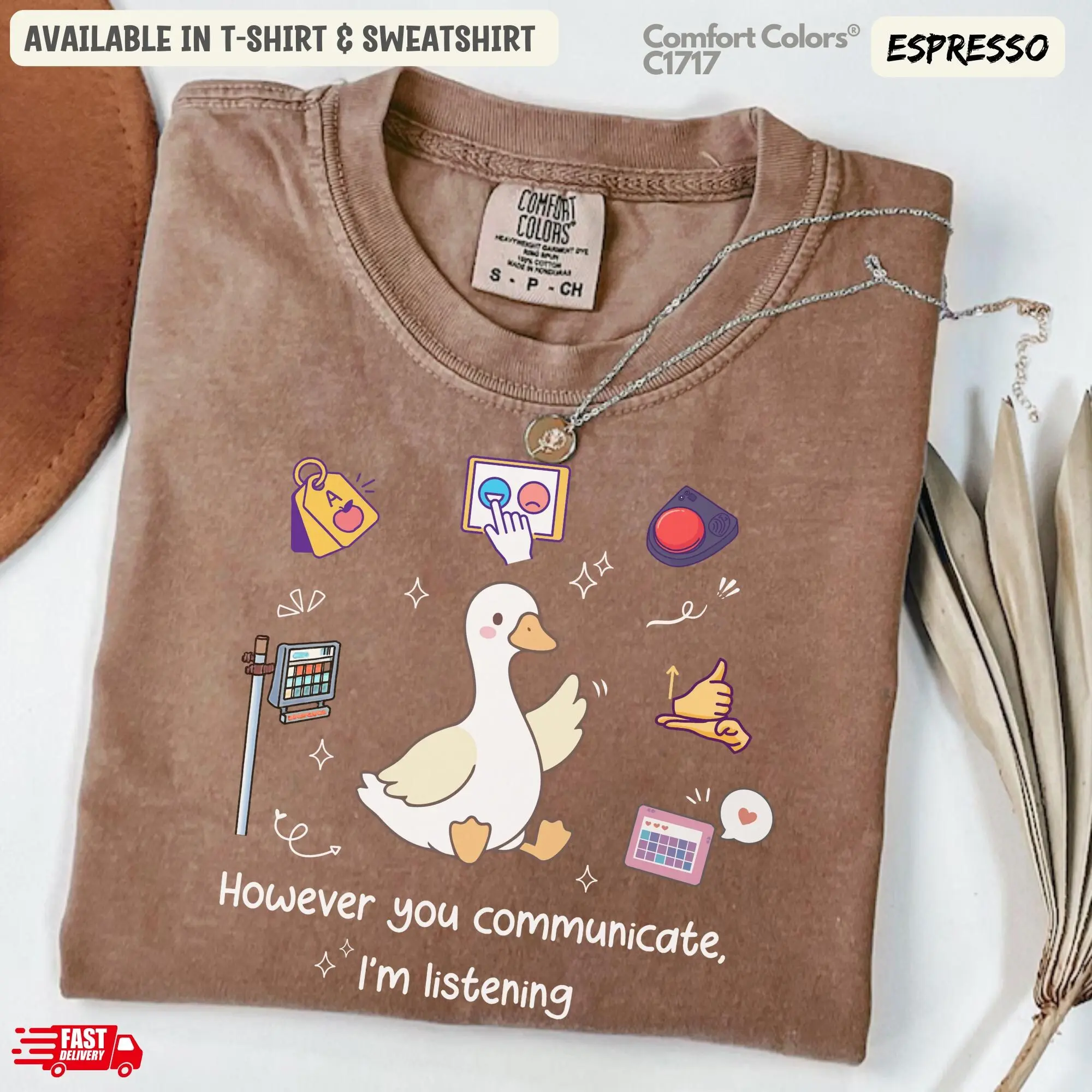 Comfort Colors AAC Goose  T-Shirt However You Communicate, I am Listening SLP SPED T-shirt